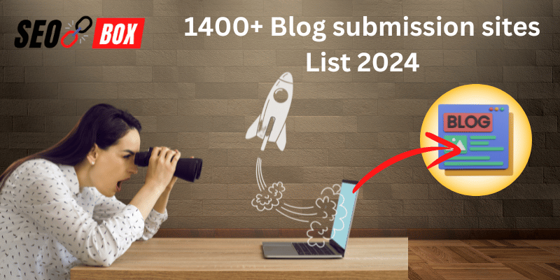 1400+ Blog submission sites List 2024