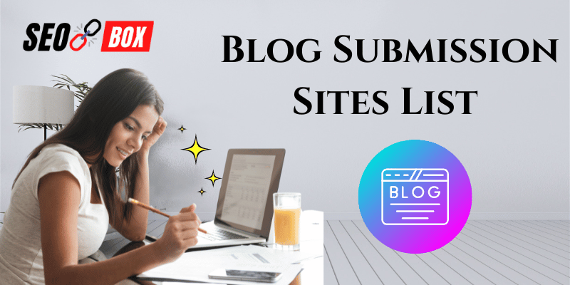 Blog Submission Sites List Chennai